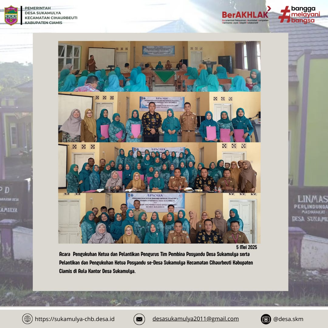 DESA SUKAMULYA MELANGKAH LEBIH MAJU: PENGUKUHAN KETUA DAN PELANTIKAN PENGURUS TIM PEMBINA PKK DAN POSYANDU