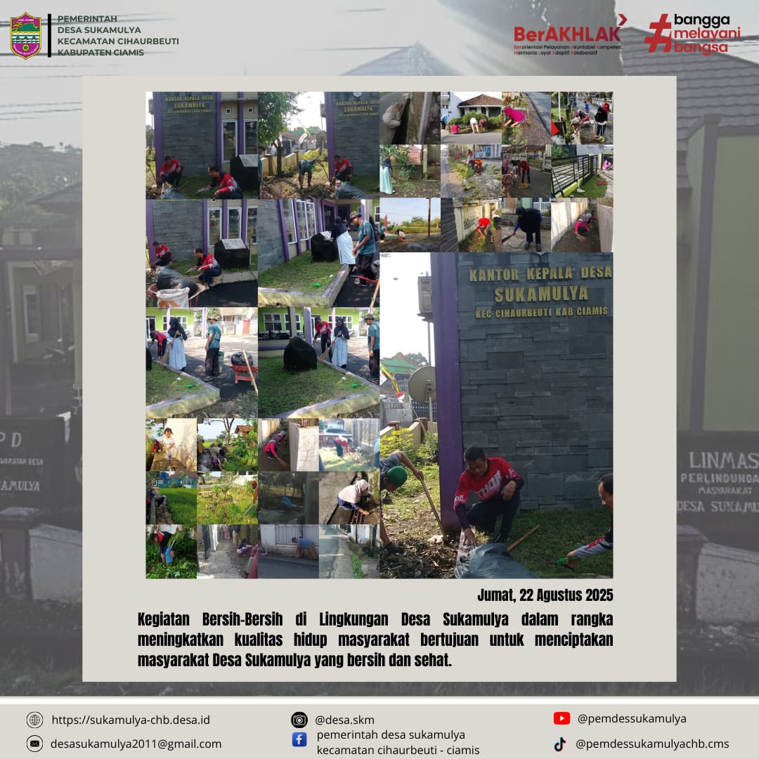 DESA SUKAMULYA GELAR BERSIH-BERSIH LINGKUNGAN UNTUK MENINGKATKAN KUALITAS HIDUP MASYARAKAT